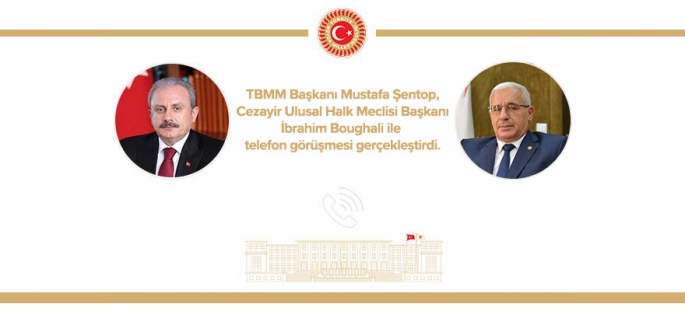 TBMM BAŞKANI ŞENTOP, İSİPAB DÖNEM BAŞKANI BOUGHALİ İLE TELEFONDA GÖRÜŞTÜ