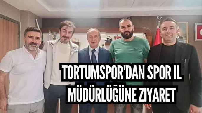 Tortumspor'dan Spor il müdürlüğüne ziyaret