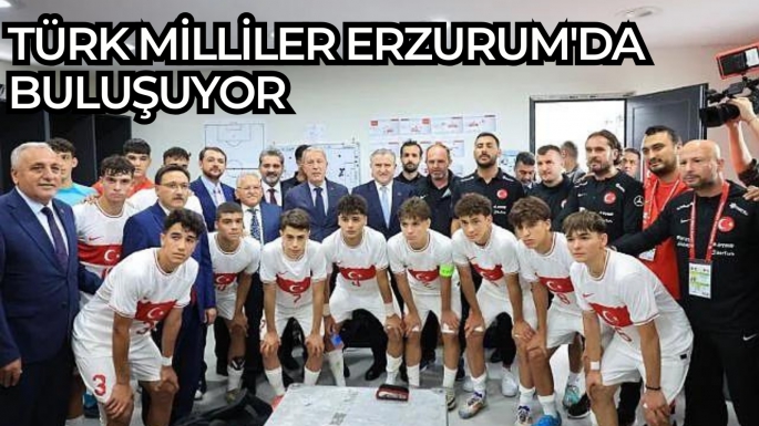 Türk Milliler Erzurum'da buluşuyor