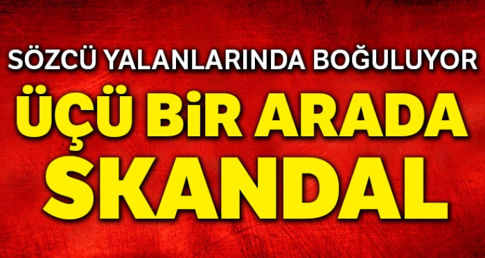 Üçü bir arada skandal