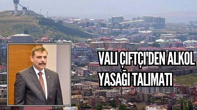 Vali Çiftçi'den alkol yasağı talimatı