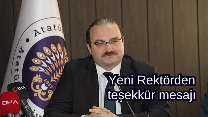 Yeni Rektörden teşekkür mesajı