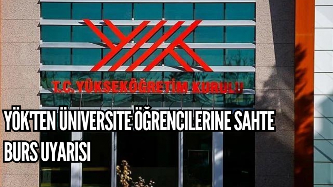 YÖK'ten üniversite öğrencilerine sahte burs uyarısı